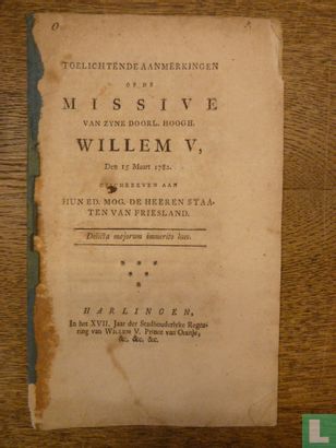 Toelichtende aanmerkingen op de missive van zyne doorl. hoogh. Willem V. den 15 maart 1782 - Bild 1