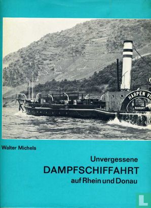 Unvergessene Dampfschiffahrt auf Rhein und Donau. - Image 1