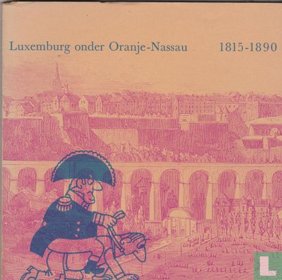 Luxemburg onder Oranje-Nassau 1815-1890 - Image 1