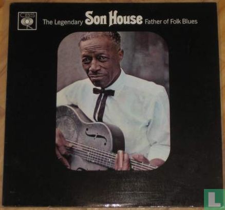 The Legendary Son House: Father of the Folk Blues - Bild 1