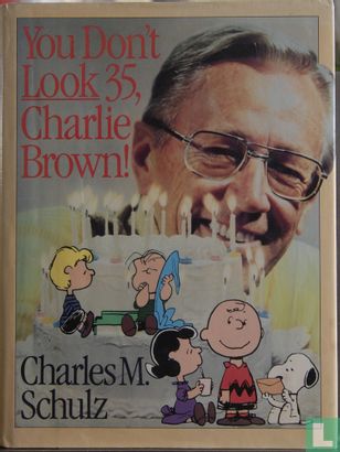 You don't look 35,Charlie Brown - Afbeelding 1