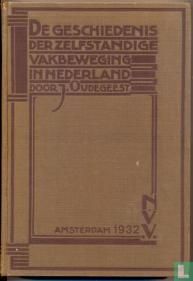 De geschiedenis der zelfstandige vakbeweging in Nederland - Afbeelding 1