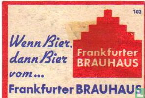 Wenn Bier, dann Bier von Frankurter Brauhaus