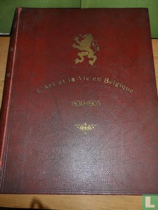 L'art et la vie en Belgique  1830-1905 - Afbeelding 1