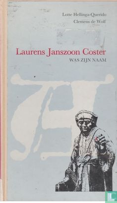 Laurens Janszoon Coster was zijn naam - Bild 1
