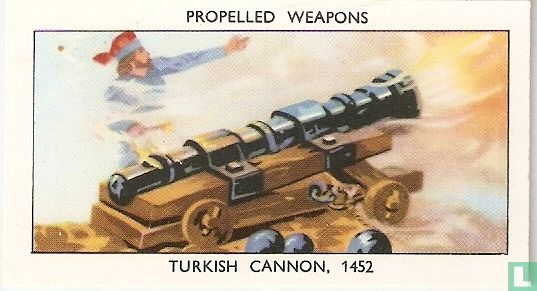 Turkish Cannon, 1452.