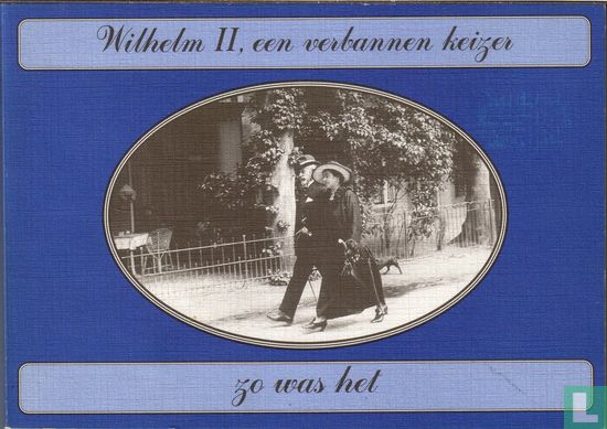 Wilhelm II, een verbannen keizer - Afbeelding 1