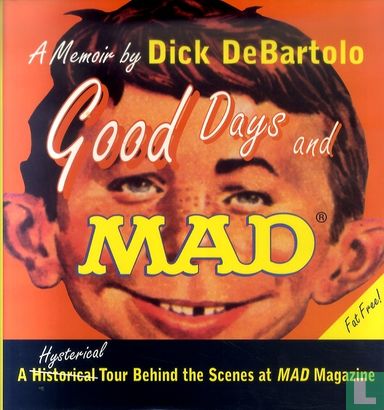 Good Days and Mad - A Hysterical Tour Behind the Scenes at Mad Magazine - Image 1