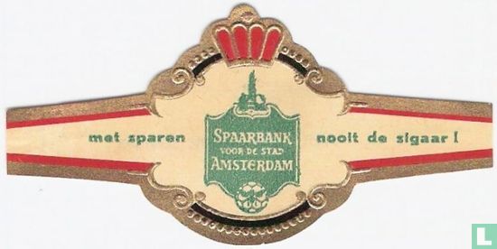 Spaarbank voor de stad Amsterdam - met sparen - nooit de sigaar !  - Afbeelding 1