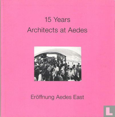 15 Years Architects at Aedes - Afbeelding 1