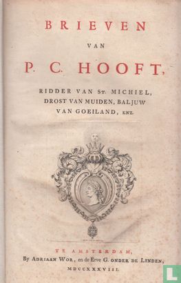 Brieven van P. C. Hooft, ridder van St. Michiel, Drost van Muiden, Baljuw van Goeiland, enz - Image 3