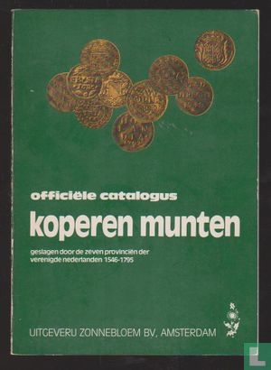 Officiële catalogus koperen munten geslagen door de Zeven Provinciën der Verenigde Nederlanden 1546-1795 - Afbeelding 1