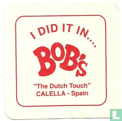 I did it in Bob's, Calella