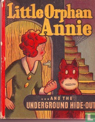 Little Orphan Annie.. and the Underground Hide-Out  - Image 1
