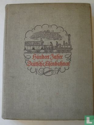 Hundert Jahre Deutsche Eisenbahnen - Bild 1