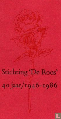 Stichting 'De Roos' 40 jaar 1946-1986 - Bild 1