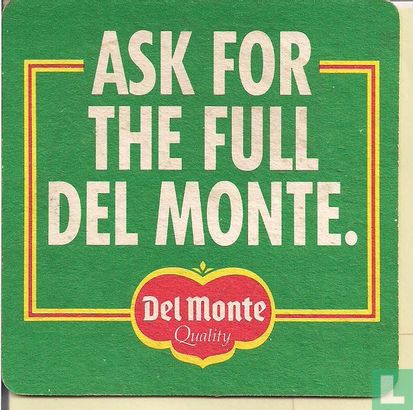 Ask for the full Del Monte - Afbeelding 1