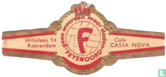 F Feyenoord geen woorden maar daden - Hillelaan 14 Rotterdam - Cafe Cassa Novo - Afbeelding 1