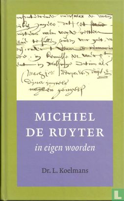 Michiel de Ruyter in eigen woorden - Afbeelding 1