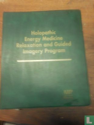 Holopathic energy medicine relaxation and guided imagery program - Afbeelding 1