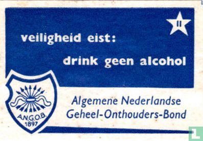 veiligheid eist: drink geen alcohol