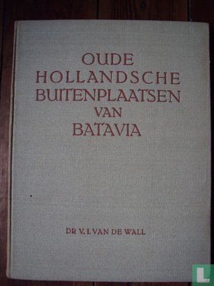 Oude Hollandsche buitenplaatsen van Batavia - Bild 1