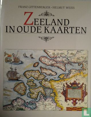 Zeeland in oude kaarten - Afbeelding 1