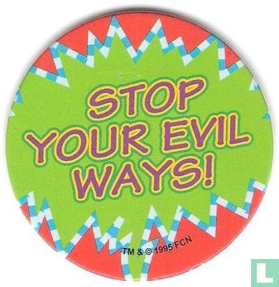 Stop your evil ways! - Image 1