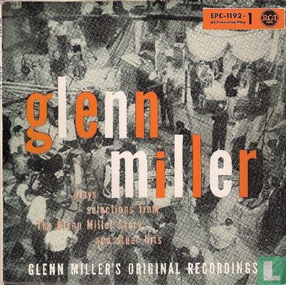 Glenn Miller Plays Selections From "The Glenn Miller Story" And Other Hits  - Afbeelding 1