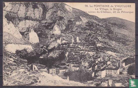 La Fontaine de Vaucluse, Le Village, la Sorgue, les ruines du Chateau, dit de Petrarque