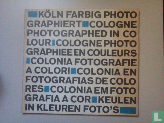 Köln Farbig Photographiert / Cologne photographed in colour / Cologne photographiée en couleurs / Colonia fotografie a colori / Colonia en fotografias de colores / Colonia em fotografia a cor / Keulen in kleurenfoto's - Afbeelding 1
