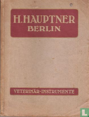 Katalog der Instrumenten-Fabrik für Tiermedizin H. Hauptner  - Afbeelding 1