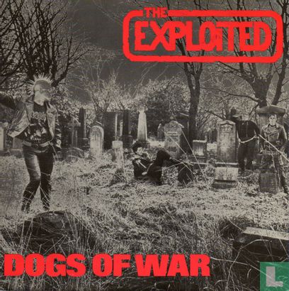 Dogs of War Single SHH 110 (1981) - Exploited, The - LastDodo