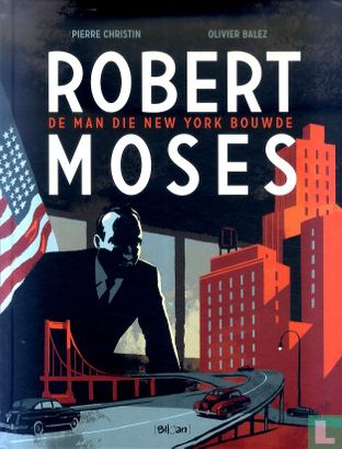 Robert Moses - De man die New York bouwde - Image 1