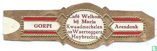 Café Welkom bij Maria Kwaadmechelen Jos Waerzeggers Huybrechts - Gorpi - Arendonk  - Image 1
