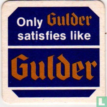 Only Gulder satisfies like Gulder