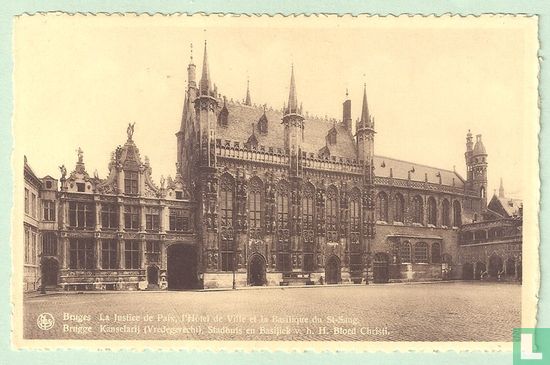 Bruges - La Justice de Paix, l'Hôtel de ville et la Basilique du St-Sang