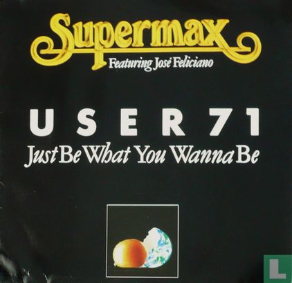 User 71/Just Be What You Wanna Be - Image 1