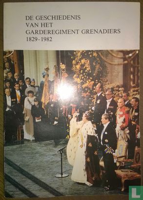 de geschiedenis van het garderegiment Grenadiers 1829 - 1982 - Afbeelding 1