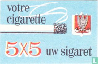 5x5 votre cigarette