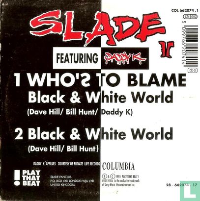Who's To Blame (Black & White World) - Image 2