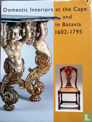 Domestic Interiors at the Cape and in Batavia 1602-1795 - Bild 1