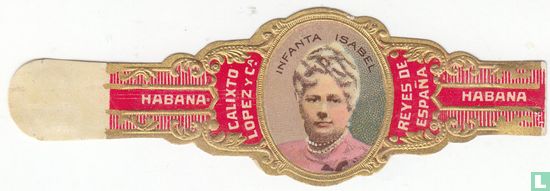 Infanta Isabel-Habana Calixto y Lopez Ca.-Reyes de España Habana  - Image 1