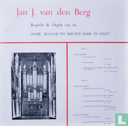 Jan J. van den Berg bespeelt de orgels van de Oude-, Waalse en Nieuwe kerk te Delft - Afbeelding 1