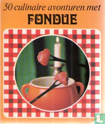 50 culinaire avonturen met Fondue - Image 1