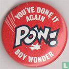 POW! - You've done it again Boy Wonder - Afbeelding 1