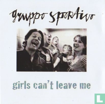 Girls Can't Leave Me - Bild 1