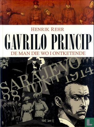 Gavrilo Princip - De man die WO I ontketende  - Afbeelding 1