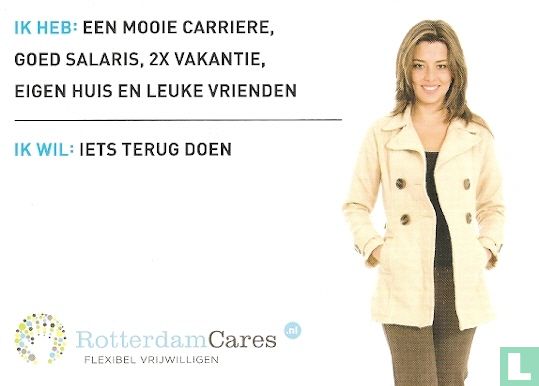 B120217 - RotterdamCares "Ik heb: een mooie carriere, goed salaris, 2x vakantie, eigen huis en leuke vrienden" - Afbeelding 1