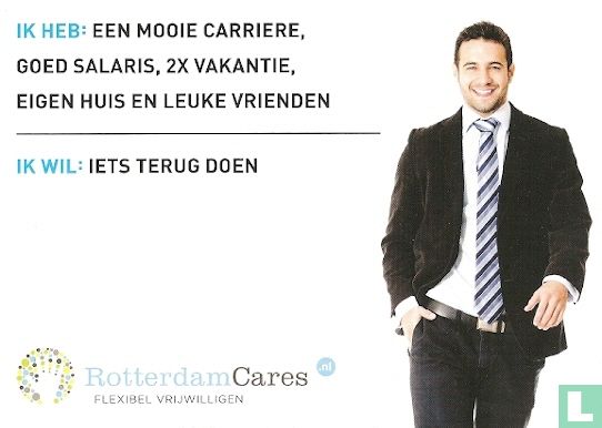 B120218 - RotterdamCares "Ik heb: een mooie carriere, goed salaris, 2x vakantie, eigen huis en leuke vrienden" - Afbeelding 1